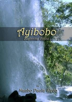 Ayibobo - Beginning Vodou By Manbo Paula Wedo 9781300403043