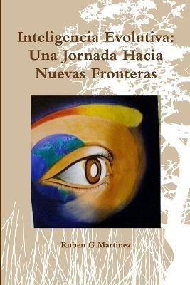 Inteligencia Evolutiva By Ruben G Martinez 9781300410737 (Paperback)