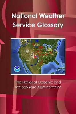The National Oceanic and Atmospheric Administration's National Weather Service Glossary