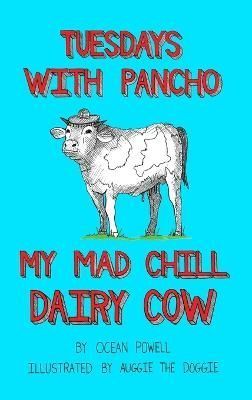 Tuesdays with Pancho, My Mad Chill Dairy Cow By Powell, Ocean