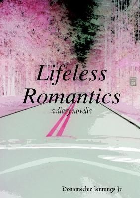 Lifeless Romantics By Jennings 9781300487043 (Paperback)