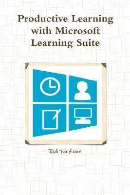 Productive Learning with Microsoft Learning Suite By Ferdiana