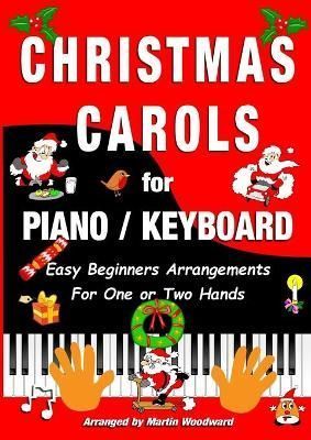 Christmas Carols for Piano / Keyboard By Martin Woodward 9781300705390
