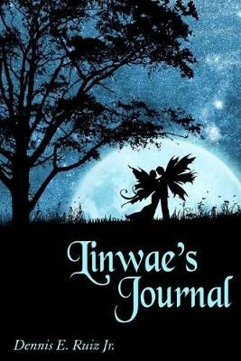 Linwae's Journal: Fire and Ice By Dennis Ruiz Jr. 9781300788980