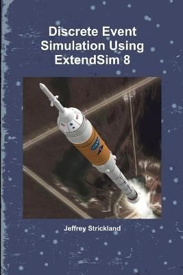 Discrete Event Simulation Using ExtendSim 8 9781300790587 (Paperback)