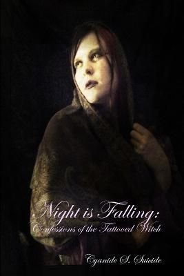 Night is Falling: Confessions of the Tattooed Witch 9781300794479