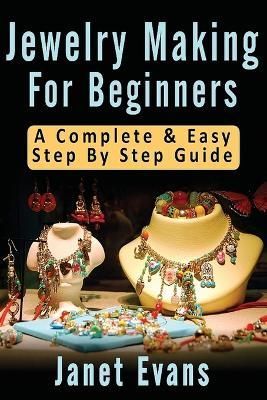 Jewelry Making For Beginners By Evans 9781300842965 (Paperback)