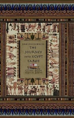 Journey into Egypt Tarot Guide By Cuccia-Watts 9781300857365