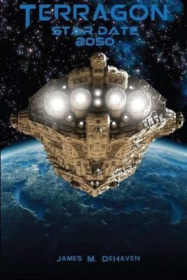 Terragon Star Date 2050 By James DeHaven 9781300899617 (Paperback)