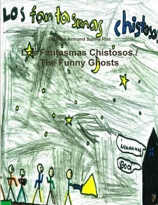 Los Fantasmas Chistosos / The Funny Ghosts By Thomas Armond Sonny Rist