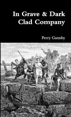 In Grave & Dark Clad Company By Gamsby 9781304089366 (Paperback)