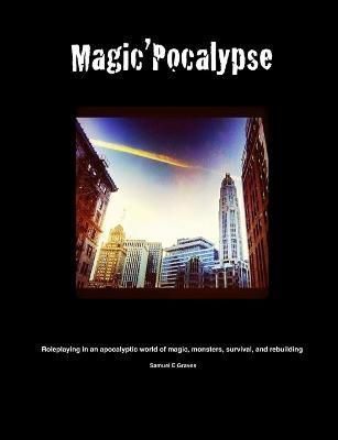 Magic'Pocalypse By Samuel E Graves 9781304131065 (Paperback)