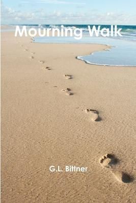 Mourning Walk By G L Bittner 9781304484260 (Paperback)