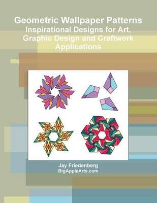 Geometric Wallpaper Patterns By Jay Friedenberg 9781304491152