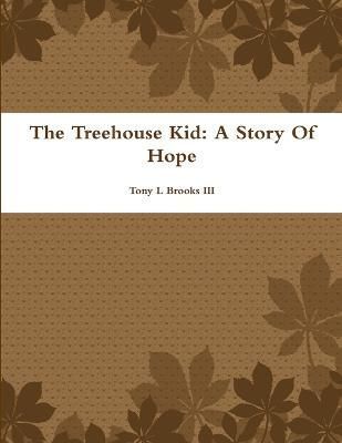 The Treehouse Kid By Tony L Brooks 9781304508577 (Paperback)