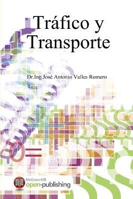 Tr?fico y Transporte By Dr Ing Jos? Antonio Valles Romero