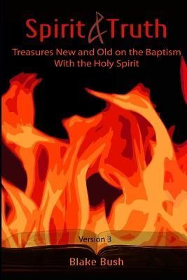 Spirit and Truth By Bush 9781304528384 (Paperback)