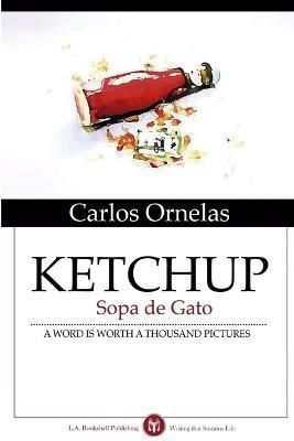 KETCHUP:Sopa De Gato By Ornelas, Carlos 9781304579485 (Paperback)