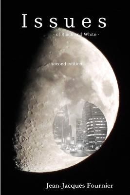 Issues - Of Black and White - By Jean-Jacques Fournier 9781304590473