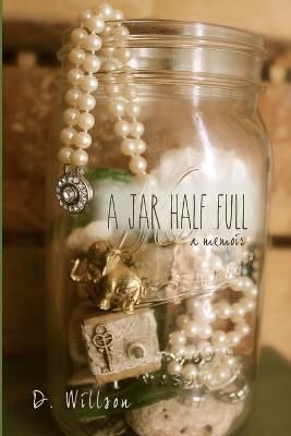 Jar Half Full (A Memoir) By Willson 9781304605993 (Paperback)