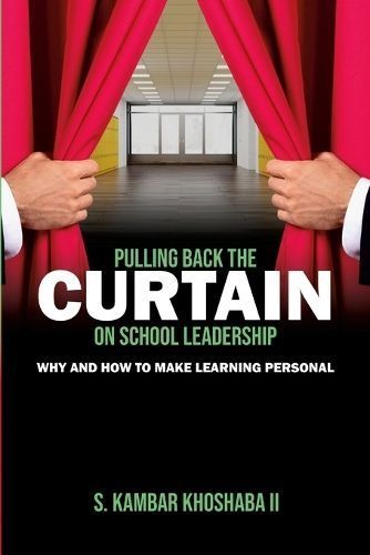 Pulling Back the Curtain on School Leadership By S Kambar Khoshaba