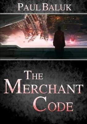 The Merchant Code By Paul Baluk 9781304773494 (Paperback)