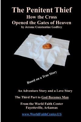 The Penitent Thief By Godfrey, Jerome Constantine 9781304778284