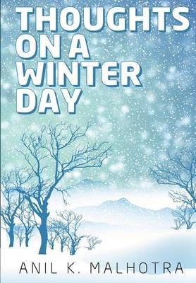 Thoughts on a winter day By Anil Malhotra 9781304780706 (Hardback)