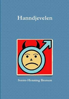 Hanndjevelen By Brorson, Sverre-Henning 9781304802903 (Paperback)