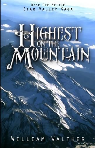 Highest on the Mountain By William Walther 9781304808349 (Paperback)