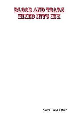 Blood and Tears By Sierra-Leigh Taylor 9781304875518 (Paperback)