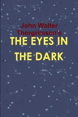 Eyes in the Dark By Thorgrimson 9781304940278 (Paperback)