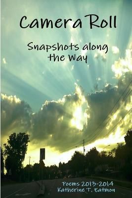 Camera Roll By Katherine Eatmon 9781304948601 (Paperback)