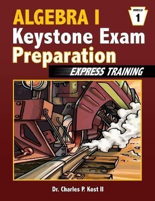 Algebra I Keystone Exam Express Training - Module 1 9781304950963