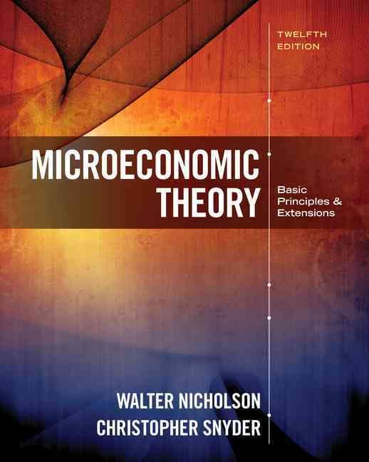 Microeconomic Theory By Walter Nicholson, Christopher Snyder