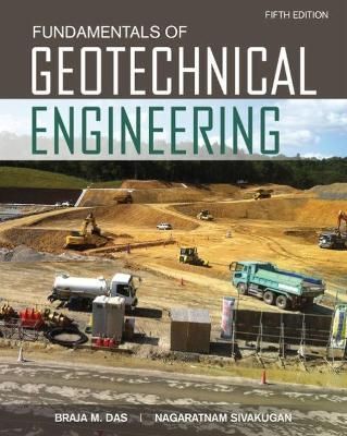 Fundamentals of Geotechnical Engineering 9781305635180 (Hardback)