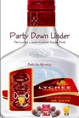 Party Down Under By Moseley, Beth an 9781312015555 (Paperback)