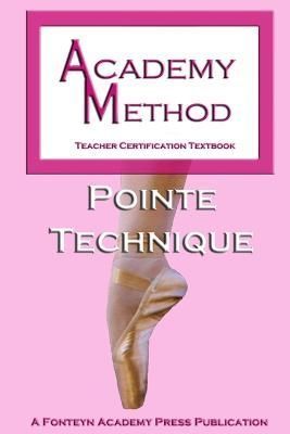 Academy Method: Pointe Technique By Ken Ludden 9781312074040