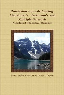 Remission towards Curing By Anne Marie Tibbetts 9781312097483