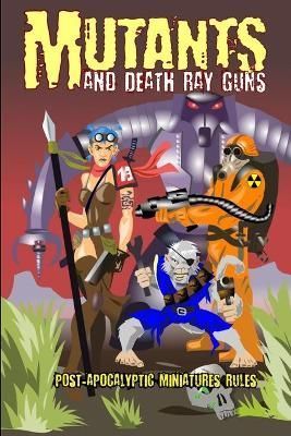 Mutants and Death Ray Guns -Revised Edition By Sfiligoi 9781312099470