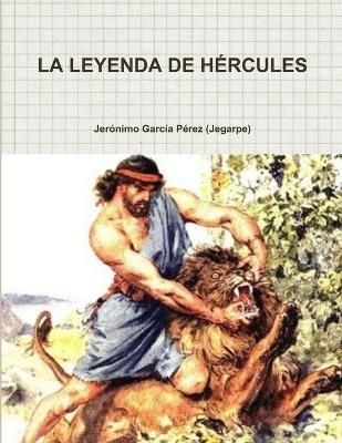 LA Leyenda De Hercules By Jeronimo Garcia Perez (Jegarpe) (Paperback)