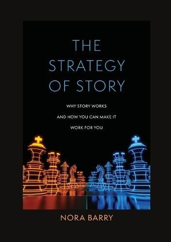 The Strategy of Story By Nora Barry 9781312127463 (Paperback)