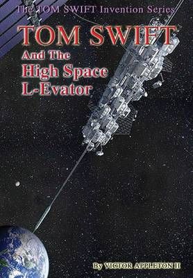 12 Tom Swift and the High Space L-Evator (Hb) By Victor Appleton II