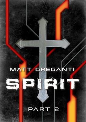 Spirit - Part 2 By Matt Greganti 9781312149908 (Paperback)