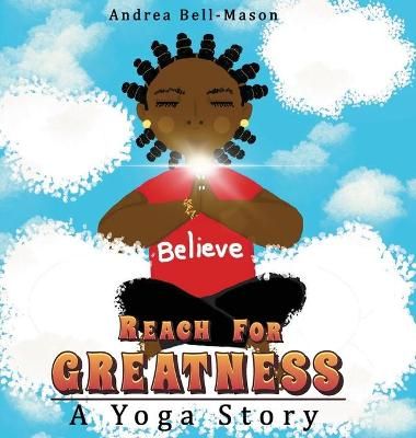 Reach For Greatness By Bell-Mason 9781312161986 (Hardback)