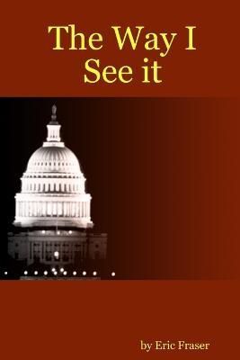 The Way I See it By Eric Fraser 9781312210530 (Paperback)