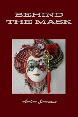 Behind the Mask By Andrea Stevenson 9781312219144 (Paperback)