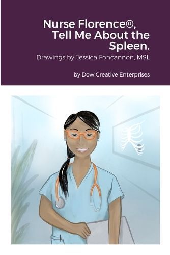 Nurse Florence , Tell Me About the Spleen. By Dow 9781312226579