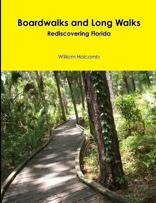 Boardwalks and Long Walks By Holcomb, William 9781312228436