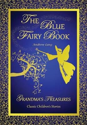 THE BLUE FAIRY BOOK -ANDREW LANG By LANG, ANDREW 9781312244917